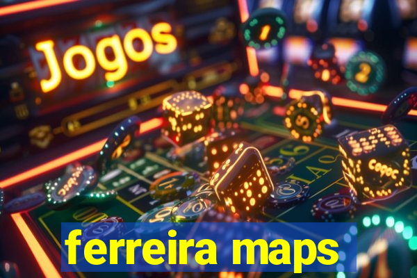 ferreira maps