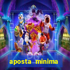 aposta minima estrela bet