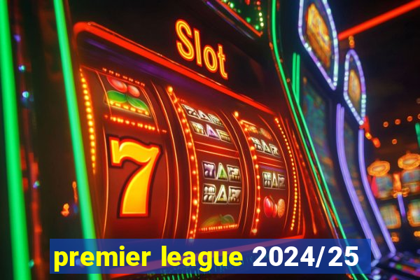 premier league 2024/25