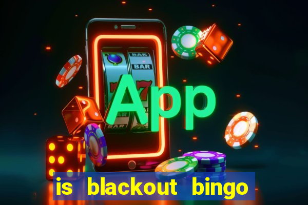 is blackout bingo a scam