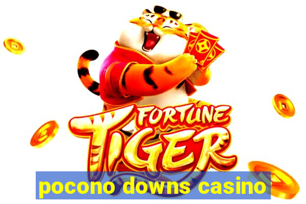 pocono downs casino