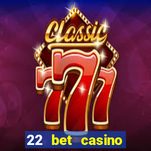 22 bet casino bonus codes