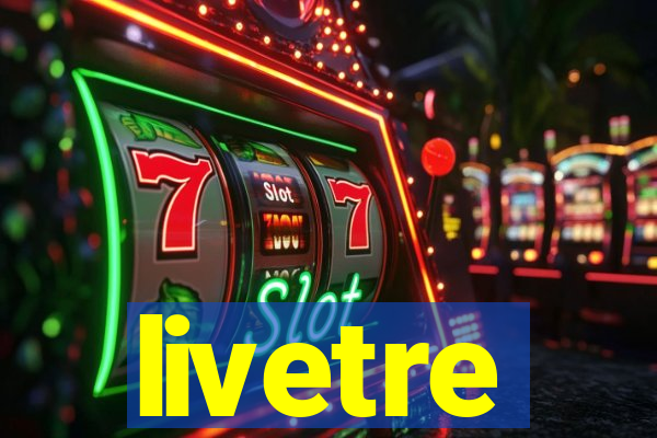 livetre