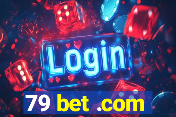 79 bet .com