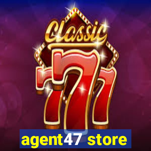 agent47 store