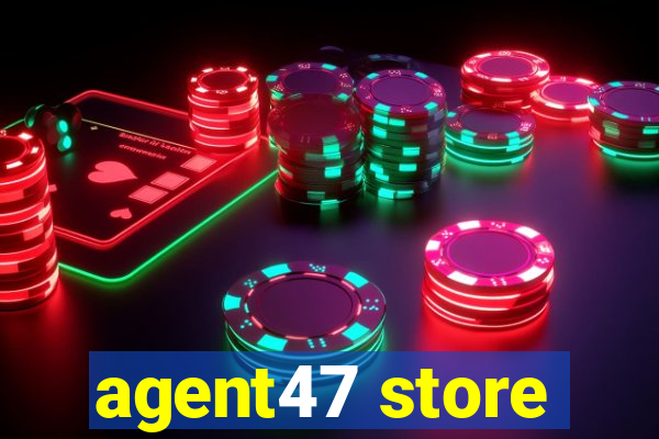 agent47 store