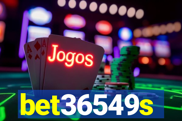 bet36549s