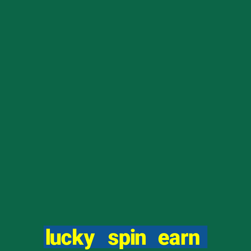 lucky spin earn real money gcash