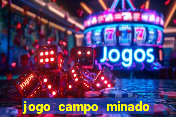 jogo campo minado ganhar dinheiro