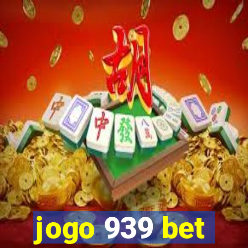 jogo 939 bet