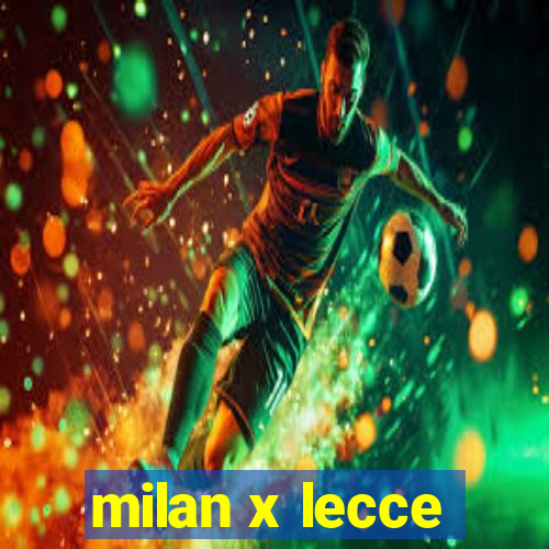 milan x lecce