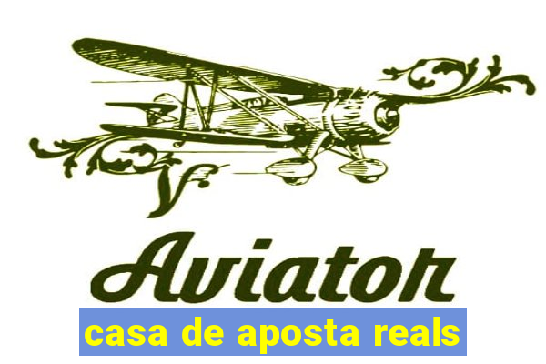 casa de aposta reals