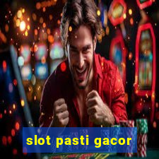 slot pasti gacor