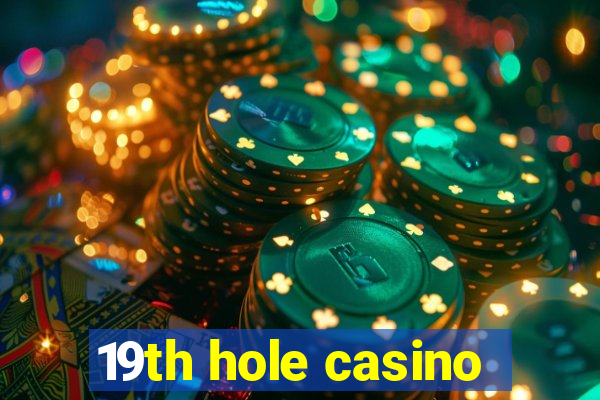 19th hole casino