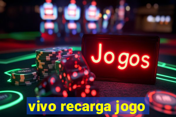 vivo recarga jogo