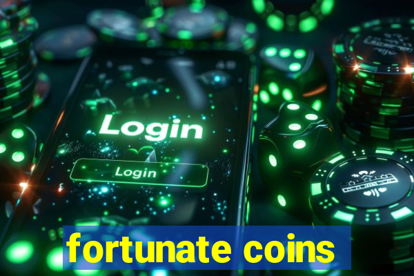 fortunate coins