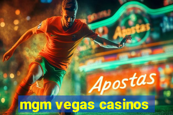 mgm vegas casinos