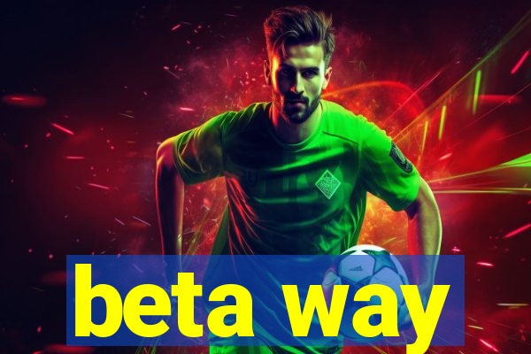 beta way