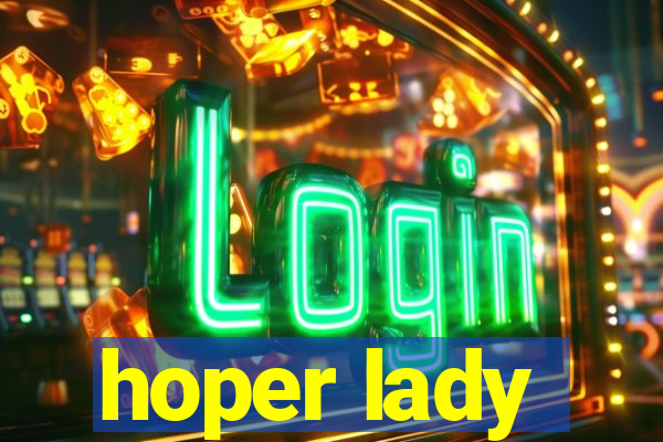 hoper lady