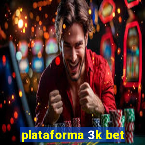 plataforma 3k bet