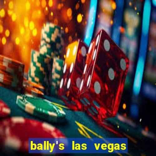 bally's las vegas hotel and casino