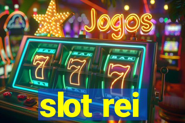 slot rei