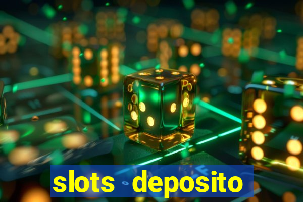 slots deposito minimo 1 real