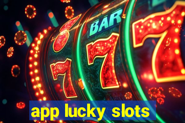 app lucky slots