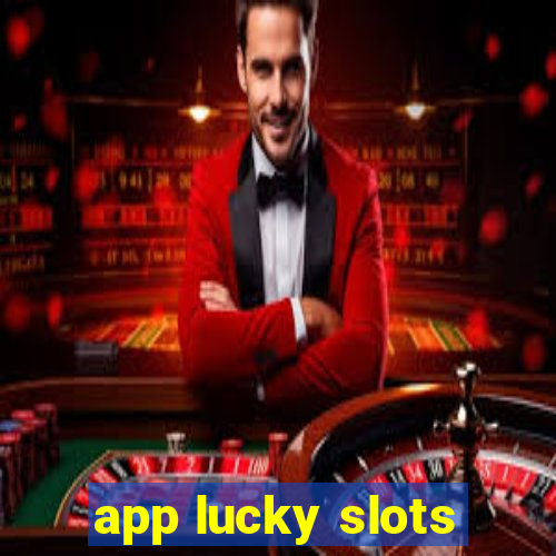 app lucky slots