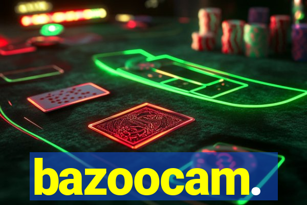 bazoocam.