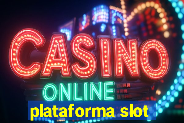 plataforma slot