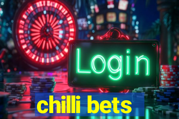 chilli bets