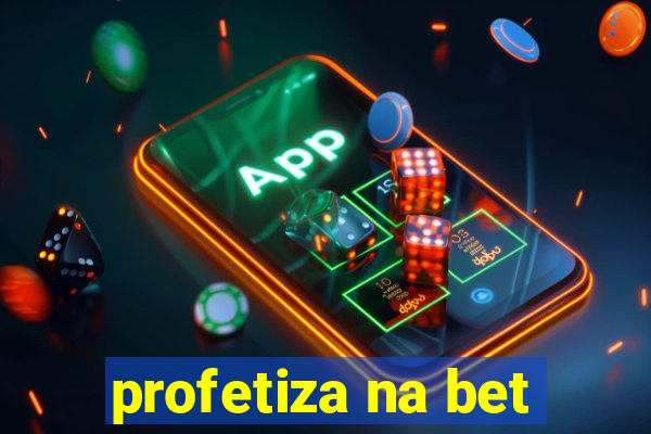 profetiza na bet