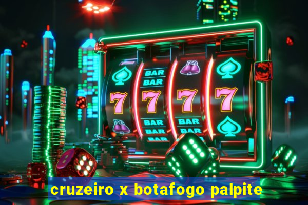 cruzeiro x botafogo palpite