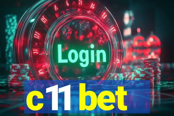 c11 bet