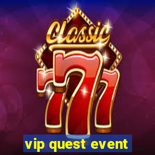 vip quest event