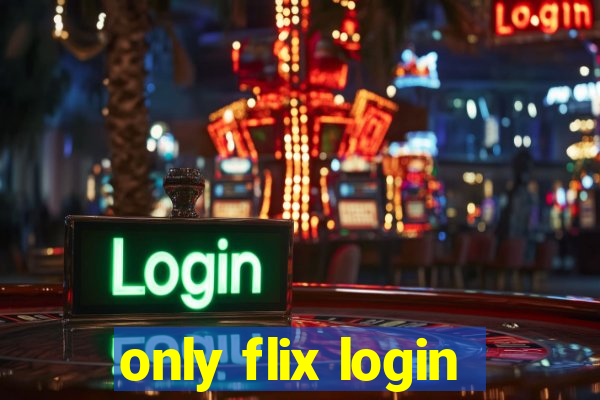 only flix login