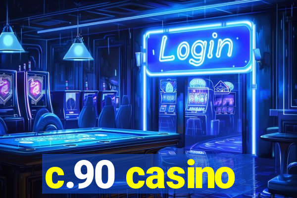 c.90 casino