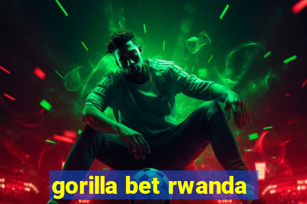 gorilla bet rwanda