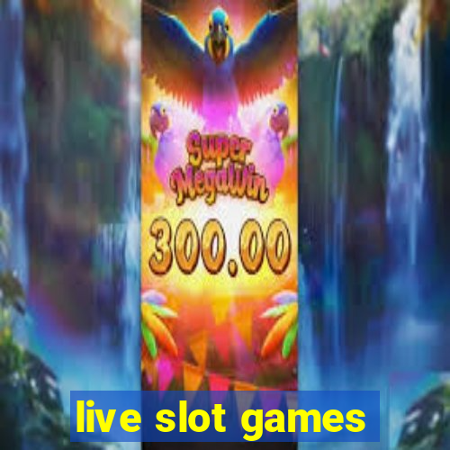 live slot games