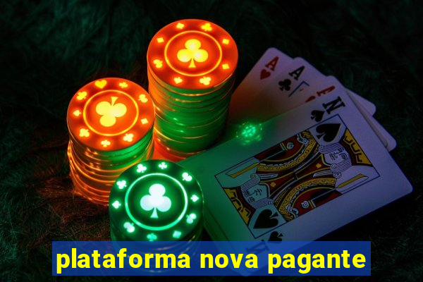 plataforma nova pagante