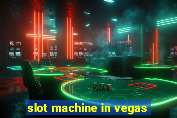 slot machine in vegas