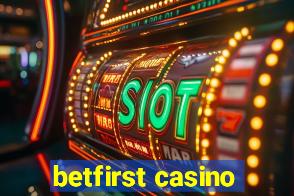 betfirst casino