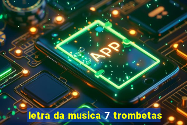 letra da musica 7 trombetas