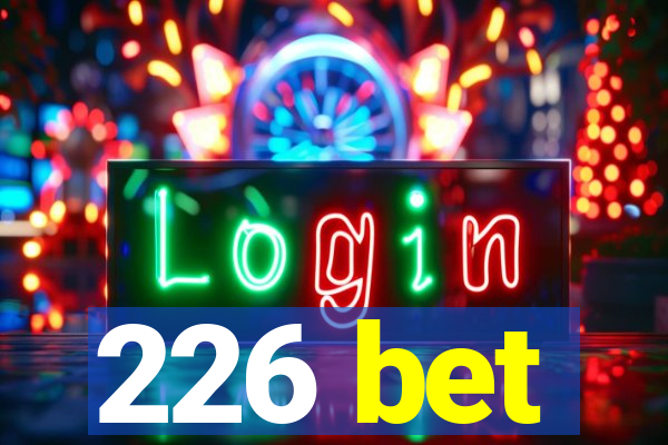 226 bet