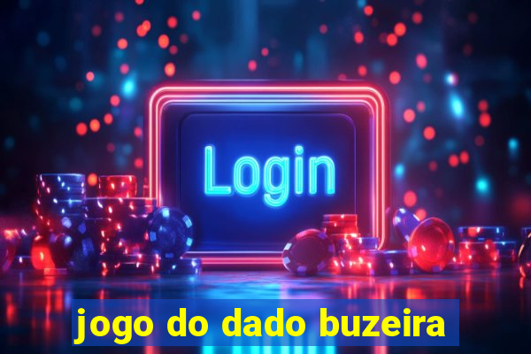 jogo do dado buzeira