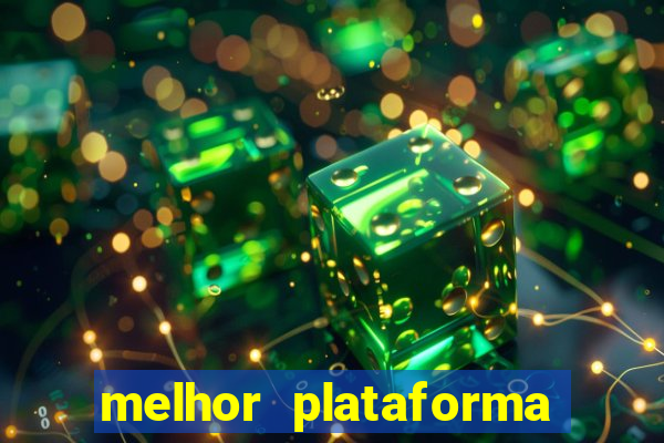 melhor plataforma de apostas slots