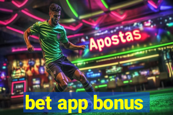 bet app bonus