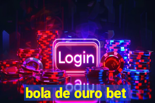 bola de ouro bet