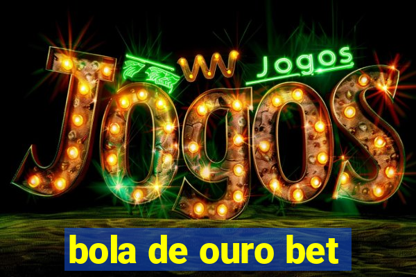 bola de ouro bet